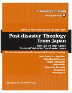 Post-disaster Theology from Japan: How Can We Start Again? Centurial Vision for Post-disaster Japan