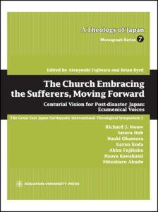 The Church Embracing the Sufferers, Moving Forward: Centurial Vision for Post-disaster Japan: Ecumenical Voices